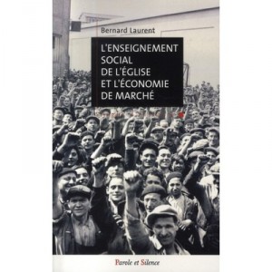 L'enseignement Social De L'eglise Et L'economie De Marche - Bernard Laurent