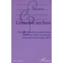 L'ensemble Ars Nova , Une Contribution Au Pluralisme Esthetique Dans La Musique Contemporaine - Francois Madurell