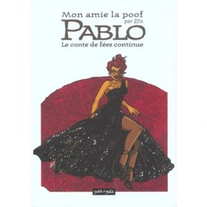 Mon Amie La Poof T.2 , Pablo, Le Conte De Fees Continue - Efix