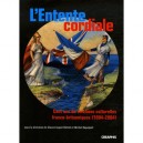L'entente Cordiale , Cent Ans De Relations Culturelles Franco-britanniques - Collectif