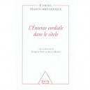 L'entente Cordiale Dans Le Siecle - Jacques Viot , Giles Radice