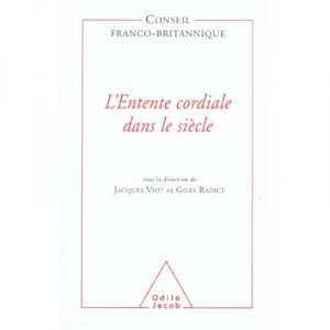 The Entente Cordiale in Le Siecle - Jacques Viot, Giles Radice