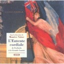 L'entente Cordiale De Fachoda A La Grande Guerre - Maurice Vaisse