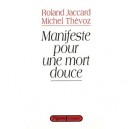 Manifeste Pour Une Mort Douce - Roland Jaccard