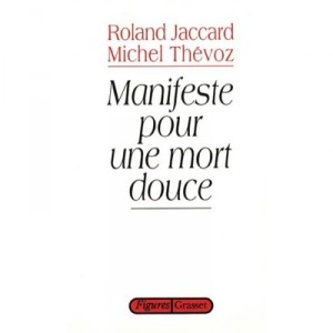 Manifeste Pour Une Mort Douce - Roland Jaccard