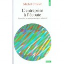 L'entreprise A L'ecoute , Apprendre Le Management Post-industriel - Michel Crozier