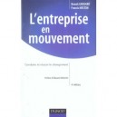 L'entreprise En Mouvement , Conduire Et Reussir Le Changement - Benoit Grouard , Francis Meston