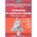 L'entreprise En Profession Liberale , Mode D'emploi: Creation, Fonctionnement, Cadres Juridiques, Social Et Fiscal - Guillaume 