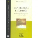 L'entreprise Et L'impot , Des Distorsions Du Systeme Suisse Aux Reformes Fiscales - Milad Zarin-nejadan