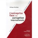 L'entreprise Face A La Corruption Internationale , Droits, Risques, Strategies, Enjeux - Philippe Montigny