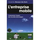 L'entreprise Mobile , Optimiser Les Technologies De La Communication Pour L'organisation Et L'individu - Charles-henri Besseyre