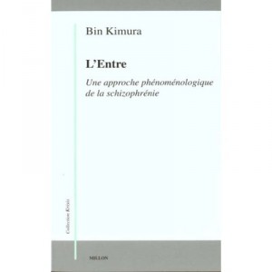 L'entre , Sur La Phenomenologie De La Schizophrenie - Bin Kimura