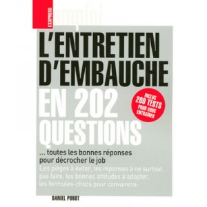 L'entretien D'embauche En 202 Questions... Toutes Les Bonnes Reponses Pour Decrocher Le Job - Daniel Porot