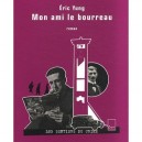 Mon Ami Le Bourreau - Eric Yung