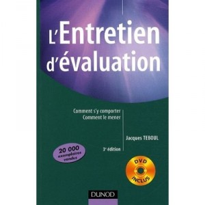 L'entretien D'evaluation , Comment S'y Comporter, Comment Le Mener - Jacques Teboul