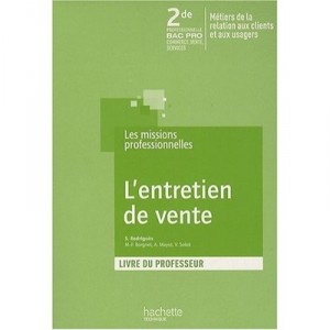 L'entretien De Vente , Bac Pro , 2nde Professionnelle , Livre Du Professeur - Rodrigues , Sokol , Mayo
