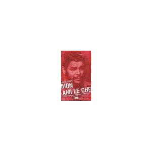 Mon Ami Le Che , A Travers L'amerique Latine Avec Che Guevara - Carlos Ferrer