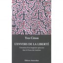L'envers De La Liberte , L'invention D'un Imaginaire Spinoziste Dans La France Des Lumieres - Yves Citton