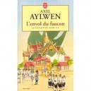 L'envol Du Faucon T.2 Le Faucon De Siam - Axel Aylwen