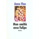 Mon Amitie Avec Tulipe - Anne Fine