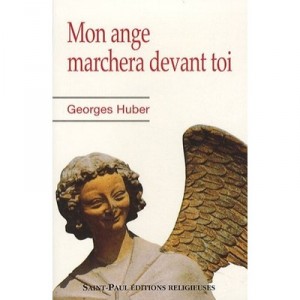 Mon Ange Marchera Devant Toi (edition 2010) - Georges Huber