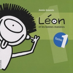 Leon Et Les Bonnes Manieres T.1 - Annie Groovie