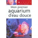 Mon Premier Aquarium D'eau Douce - Jamel Tayeb