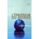 L'epaisseur Du Monde - Francois Heisbourg