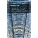 Le Palais De Cristal , A L'interieur Du Capitalisme Planetaire - Peter Sloterdijk