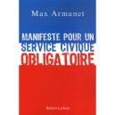 Manifeste Pour Un Service Civique Obligatoire - Max Armanet