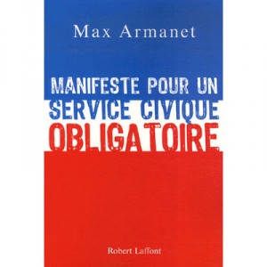Manifeste Pour Un Service Civique Obligatoire - Max Armanet