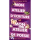 Mon Atelier D'ecriture Et De Poesie , Des Jeux Pour Ecrire - Collectif