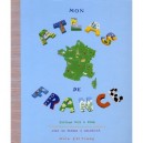 Mon Atlas De France - Pascale Estellon , Sonia Goldie , Anne Weiss