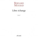 Libre Echange - Bernard Mourad