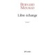 Libre Echange - Bernard Mourad