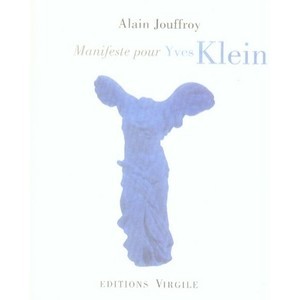 Manifeste Pour Yves Klein - Alain Jouffroy