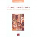 Le Parfum Des Siecles - Brigitte Munier