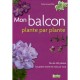 Mon Balcon, Plante Par Plante - Valerie Garnaud-d'ersu