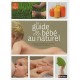Guide De Mon Bebe Au Naturel - Dominique Leyronnas