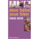 Mon Bebe Joue Bien - Edwige Antier