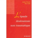 L'epaule Douloureuse Non Traumatique - Julien Nizard , Eric Noel