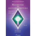 Manifester Ses Pouvoirs Spirituels T.2 - Pierre Lessard