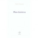 Mon Binome - Charles Pennequin