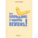 Mon Boomerang S'appelle Reviens T.1 - Vincent Haudiquet