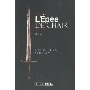L'epee De Chair - Stephanie Lecomte , Gilles Gras