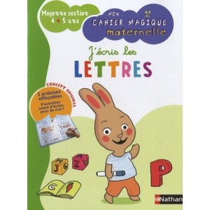 Mon Cahier Magique Maternelle , J'ecris Les Lettres , Moyenne Section 4/5 Ans - Fabienne Rousseau