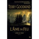 L'epee De Verite T.5, L'ame Du Feu - Terry Goodkind