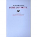 L'epee Sans Treve - Matthieu Messagier