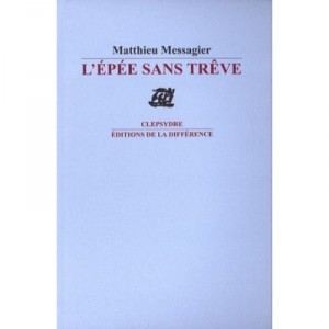 L'epee Sans Treve - Matthieu Messagier