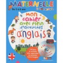 Maternelle Et Compagnie Anglais Maternelle, Mon Cahier Avec Plein D'activites D'anglais , De 3 A 6 Ans - Corinne Touati